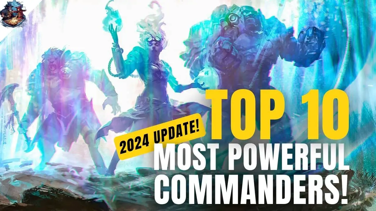 Dead on Turn 3? The Top 10 Most Powerful EDH Commander Decks of All Time