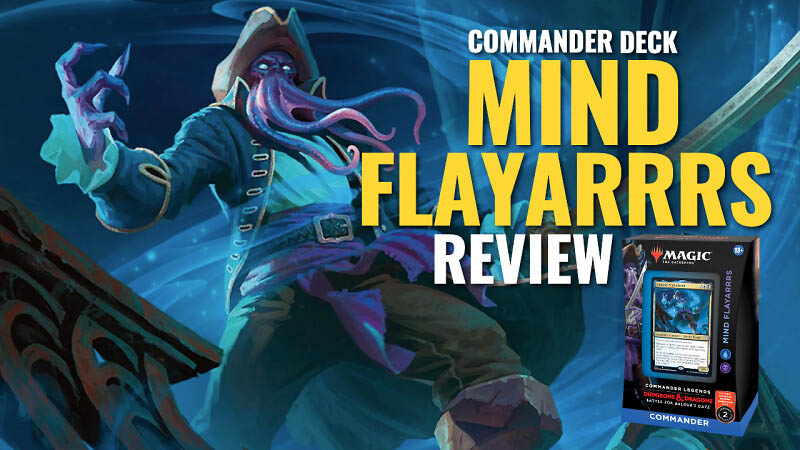 Rrread Our Full Review of “Mind Flayarrrs” Commander Legends Precon Deck