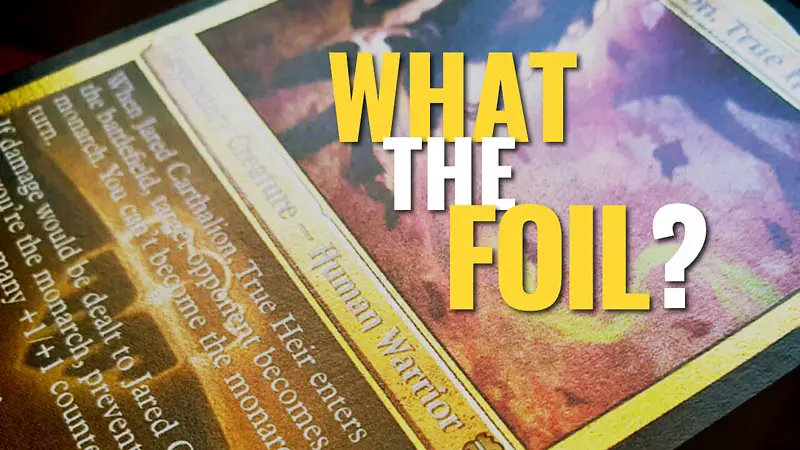 Learn about all the different foil cards in Magic the Gathering in 2022