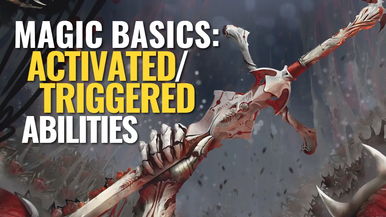 Magic Basics: What’s the Difference Between Activated, Triggered and Mana Abilities?
