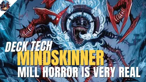 Commander Deck Tech: Mindskinner is the Stuff of Mill Nightmares