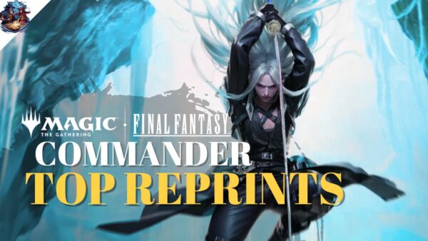Final Fantasy Commander Precon Deck Lists are Out – Here are the 5 Biggest Reprints